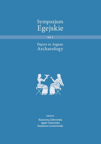 Sympozjum Egejskie. Volumen 2 Agata Ulanowska, Katarzyna ebrowska, Kazimierz Lewartowski - okadka ebooka