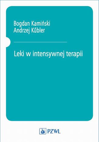Leki w intensywnej terapii Bogdan Kamiski, Andrzej Kbler - okadka ebooka