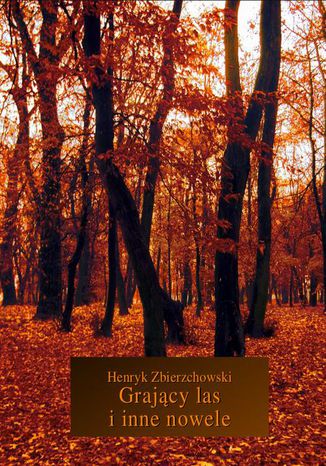 Okładka książki/ebooka Grający las i inne nowele