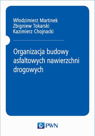 Organizacja budowy asfaltowych nawierzchni drogowych Wodzimierz Martinek, Zbigniew Tokarski, Kazimierz Chojnacki - okadka audiobooks CD