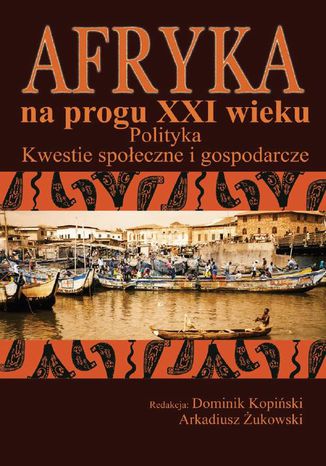 Afryka na progu XXI wieku t.2 Dominik Kopiski, Arkadiusz ukowski - okadka ebooka