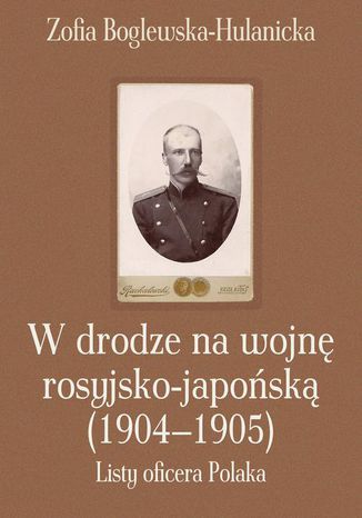 W drodze na wojn rosyjsko-japosk (1904-1905) Zofia Boglewska-Hulanicka - okadka audiobooka MP3