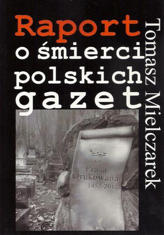Raport o mierci polskich gazet Tomasz Mielczarek - okadka ebooka