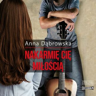 Nakarmi ci mioci Anna Dbrowska - okadka audiobooka MP3