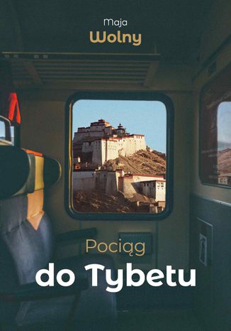 Pociąg do Tybetu Maja Wolny - okładka audiobooka MP3