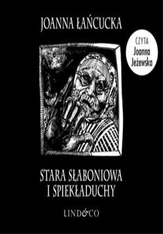 Stara Saboniowa i spiekaduchy Joanna acucka - okadka audiobooks CD