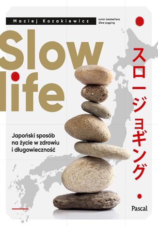 Okładka:Slow life. Japoński sposób na życie w zdrowiu i długowieczność 