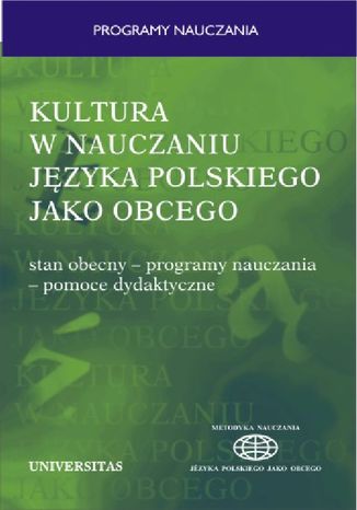 Okładka:Kultura w nauczaniu języka polskiego jako obcego. Stan obecny - programy nauczania - pomoce dydaktyczne 