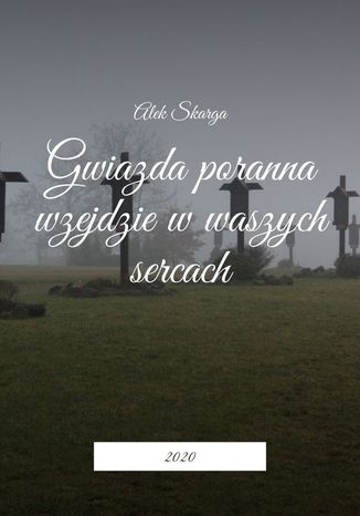 Gwiazda poranna wzejdzie w waszych sercach