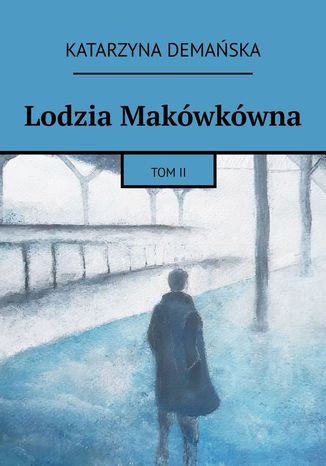 Lodzia Makówkówna. Tom II