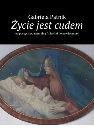 Życie jest cudem