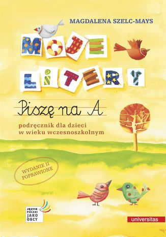 Moje litery. Pisz na A. Podrcznik dla dzieci w wieku wczesnoszkolnym wyd. II poprawione Magdalena Szelc-Mays - okadka ebooka