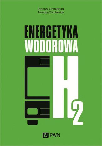 Energetyka wodorowa Tadeusz Chmielniak, Tomasz Chmielniak - okładka audiobooks CD