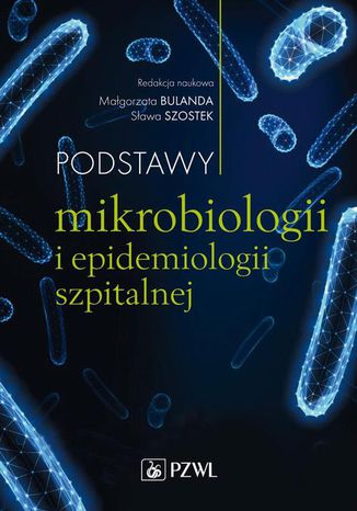 Podstawy mikrobiologii i epidemiologii szpitalnej Magorzata Bulanda, Sawa Szostek - okadka ebooka