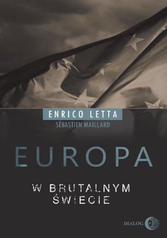 Europa w brutalnym wiecie Enrico Letta, Sebastien Maillard - okadka ksiki