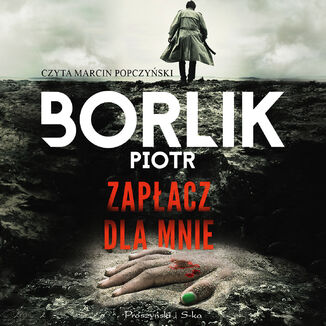Zapacz dla mnie Piotr Borlik - okadka audiobooka MP3