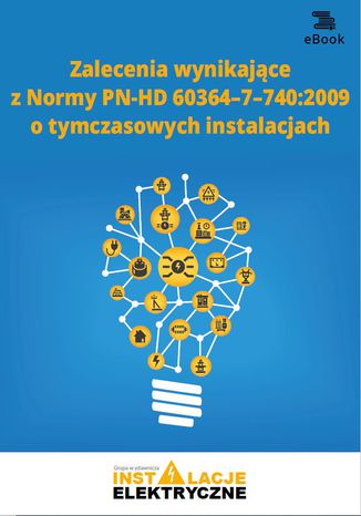 Zalecenia wynikajce z normy PN-HD 60364-7-740:2009 o tymczasowych instalacjach Janusz Strzyewski - okadka ebooka