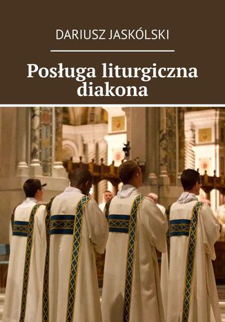 Posługa liturgiczna diakona