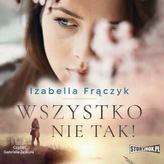 Wszystko nie tak! Izabella Frczyk - okadka audiobooka MP3