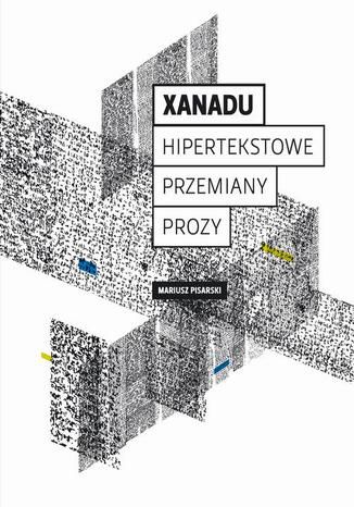 Xanadu. Hipertekstowe przemiany prozy Mariusz Pisarski - okadka audiobooks CD