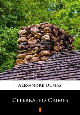 Celebrated Crimes Alexandre Dumas - okadka ebooka