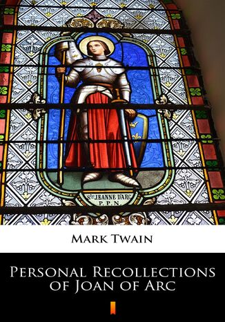 Personal Recollections of Joan of Arc Mark Twain - okadka ebooka