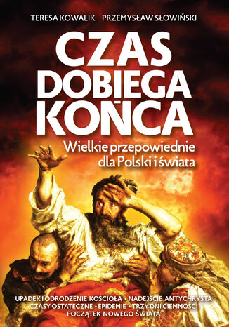 Czas dobiega końca. Wielkie przepowiednie dla Polski i świata Przemysław Słowiński, Teresa Kowalik - okładka audiobooka MP3
