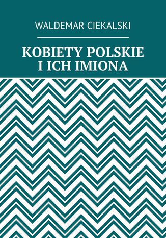 KOBIETY POLSKIE I ICH IMIONA