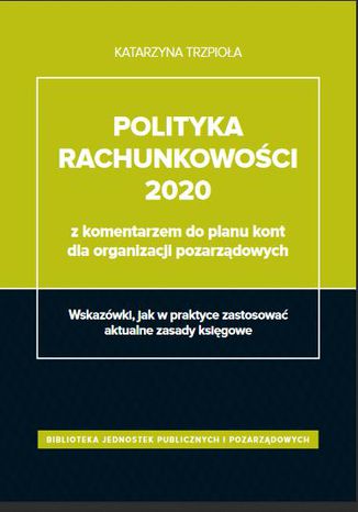 Okładka książki/ebooka Polityka rachunkowości 2020 z komentarzem do planu kont dla organizacji pozarządowych (e-book)