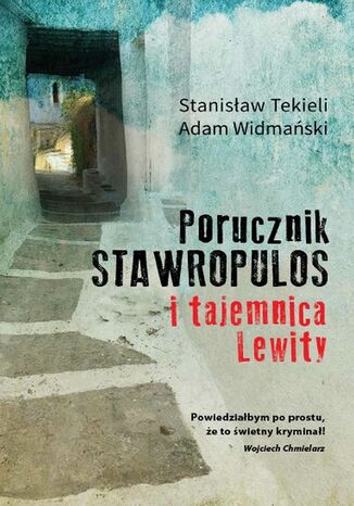 Porucznik Stawropulos i tajemnica Lewity Stanisaw Tekieli, Adam Widmaski - okadka ebooka