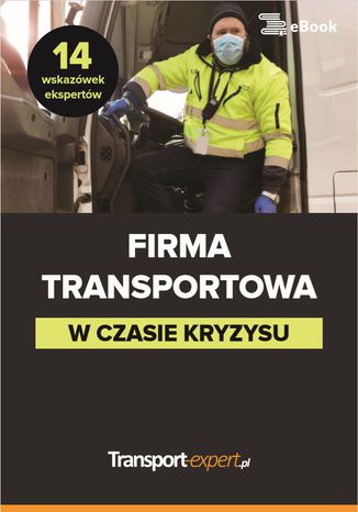 Okładka książki/ebooka Firma transportowa w czasie kryzysu - 14 wskazówek ekspertów
