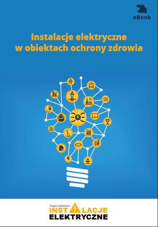 Instalacje elektryczne w obiektach ochrony zdrowia Fryderyk asak i Tomasz Karwat - okadka ebooka