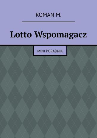 Lotto Wspomagacz - mini poradnik Roman Mamica - okadka ebooka