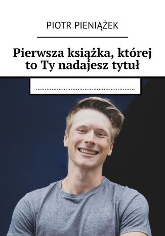 Pierwsza książka, której to Ty nadajesz tytuł