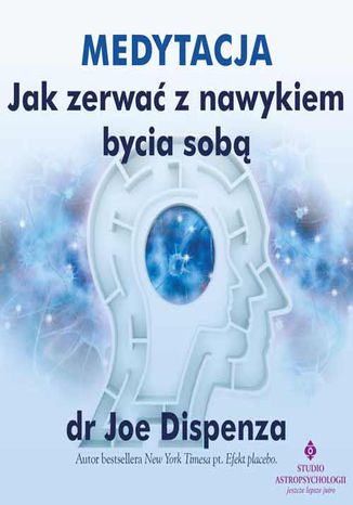 Medytacja - Jak zerwać z nawykiem bycia sobą dr Joe Dispenza - okładka ebooka