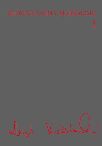 Główne nurty marksizmu, t. 2