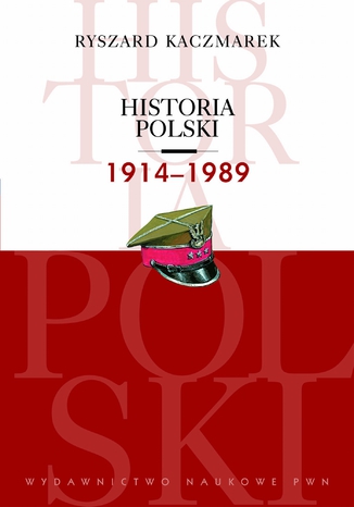 Historia Polski 1914-1989 Ryszard Kaczmarek - okadka ebooka