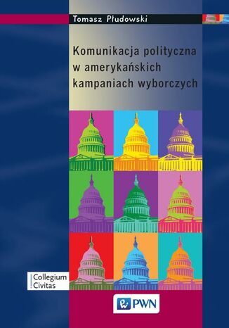 Komunikacja polityczna w amerykaskich kampaniach wyborczych Tomasz Pudowski - okadka audiobooks CD