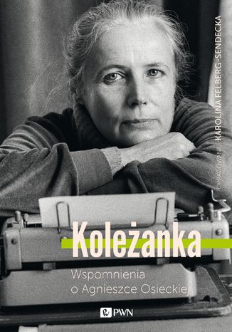 Okładka: Koleżanka. Wspomnienia o Agnieszce Osieckiej
