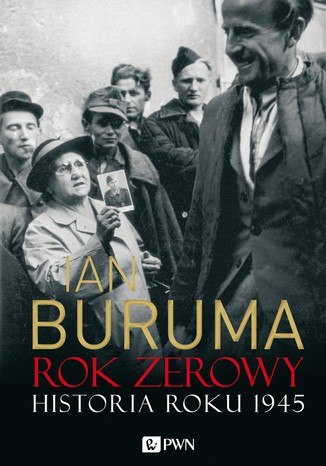 Rok zerowy. Historia roku 1945 Ian Buruma - okadka ebooka