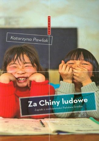 Za Chiny ludowe. Zapiski z codziennoci Pastwa rodka Katarzyna Pawlak - okadka audiobooks CD
