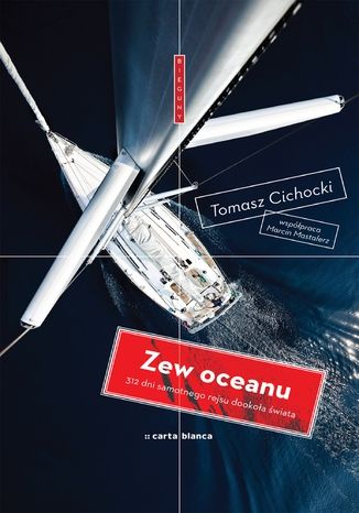 Zew oceanu. 312 dni samotnego rejsu dookoa wiata Tomasz Cichocki - okadka ebooka
