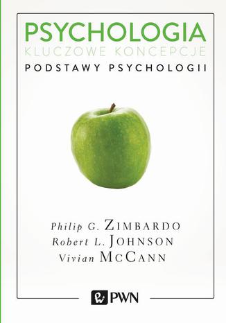 Psychologia. Kluczowe koncepcje. Tom 1. Podstawy psychologii Philip G. Zimbardo, Robert L. Johnson, Vivian McCann - okadka audiobooks CD