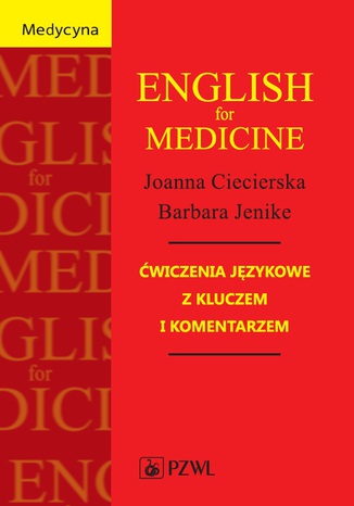 English for Medicine. Ćwiczenia językowe z kluczem i komentarzem Joanna Ciecierska, Barbara Jenike - okładka książki