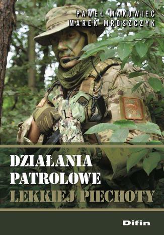 Dziaania patrolowe lekkiej piechoty Pawe Makowiec, Marek Mroszczyk - okadka audiobooka MP3