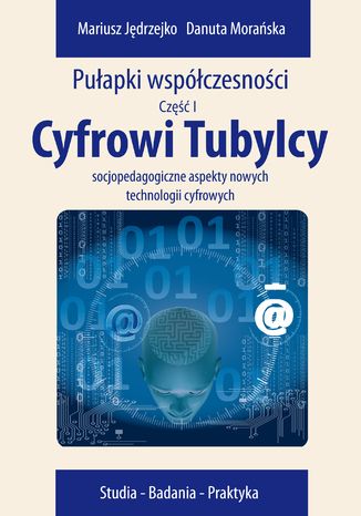 Cyfrowi Tubylcy. Socjopedagogiczne aspekty nowych technologii cyfrowych Danuta Moraska, Mariusz Jdrzejko - okadka audiobooks CD
