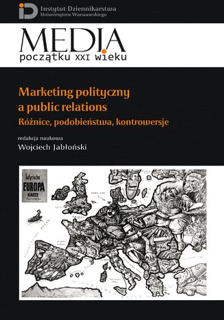 Okładka:Marketing polityczny a public relations. Różnice, podobieństwa, kontrowersje 