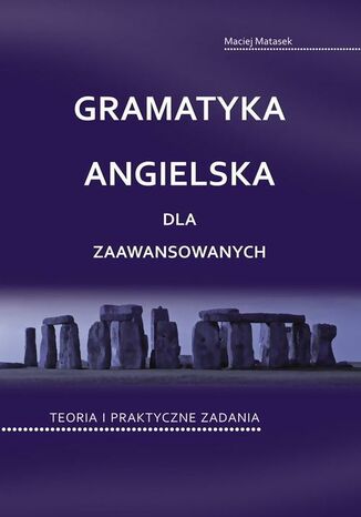 Okładka książki/ebooka Gramatyka angielska dla zaawansowanych. Teoria i praktyczne zadania