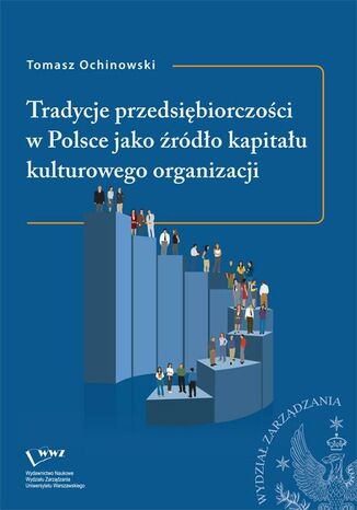 Tradycje przedsiębiorczości w Polsce jako źródło kapitału kulturowego organizacji