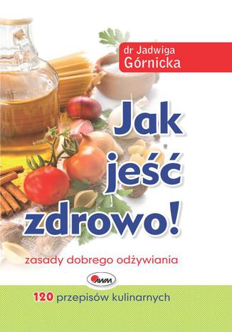 Jak je zdrowo zasady dobrego odywiania Jadwiga Grnicka - okadka audiobooks CD